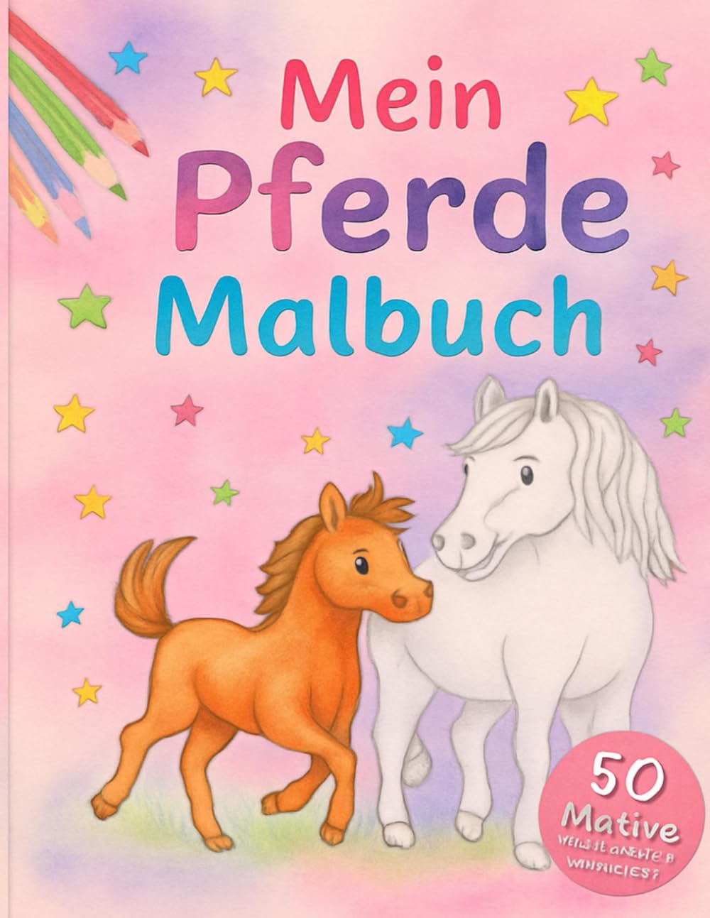 Pferde Malbuch für Kinder: 50 liebevolle Motive zum Ausmalen