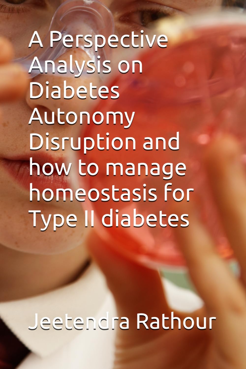 A Perspective Analysis on Diabetes Autonomy Disruption and how to manage homeostasis for Type II diabetes