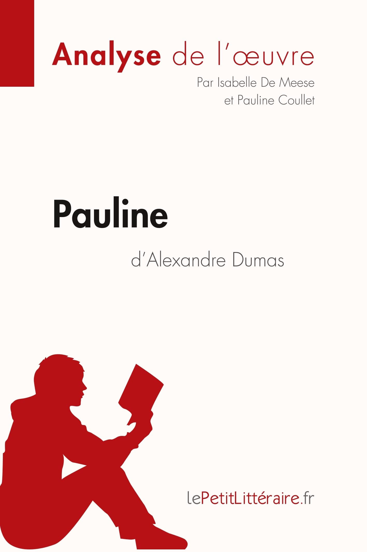 Résumé Pauline Alexandre Dumas Par Chapitre Pauline d'Alexandre Dumas: Comprendre la littérature avec  lePetitLittéraire.fr : De Meese, Isabelle, Coullet, Pauline,  lePetitLitteraire: Amazon.fr: Livres