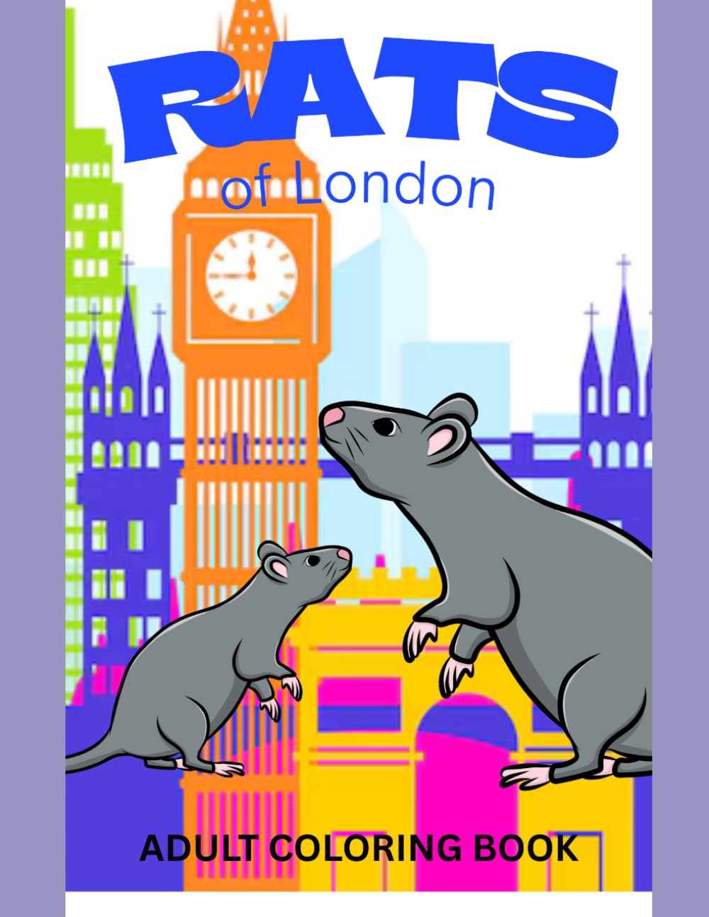 RATS of London: Adult Coloring Book (RATS! in Cities Around the World! Adult Coloring Books)