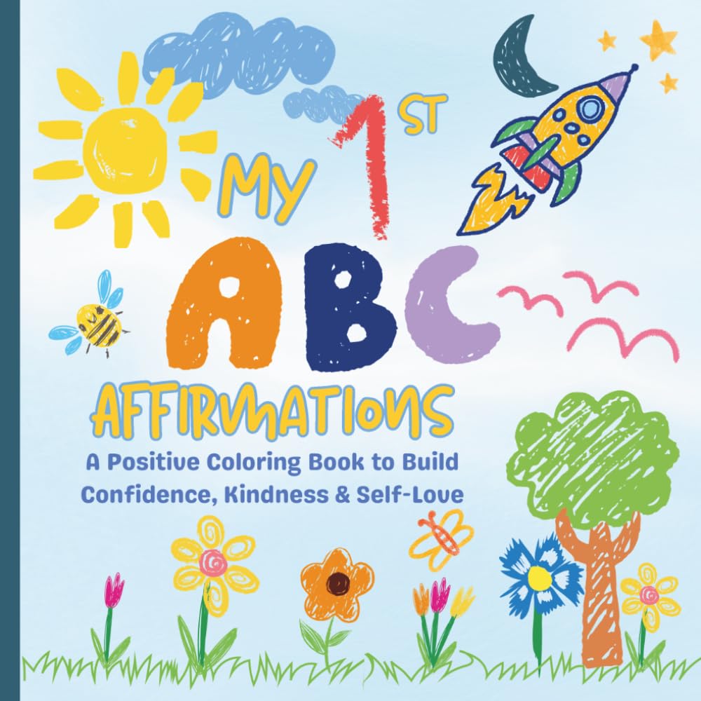 My First ABC Affirmations: Educational Alphabet Coloring Book with Affirmations for Children Ages 2-5