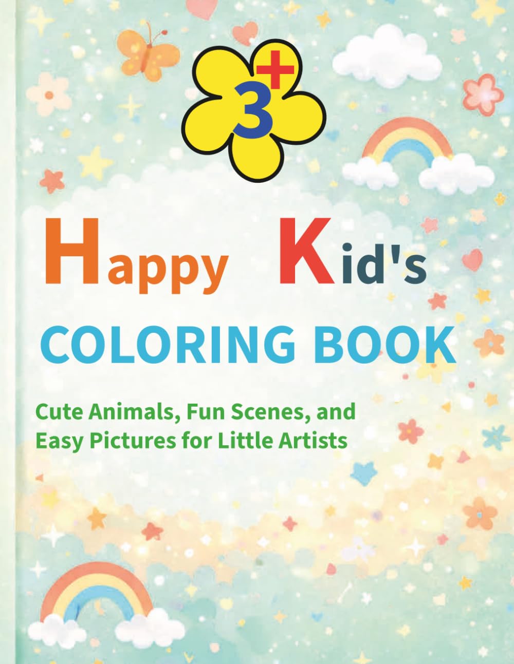 Happy Kids Coloring Book: Cute Animals, Fun Scenes, and Easy Pictures for Little Artists