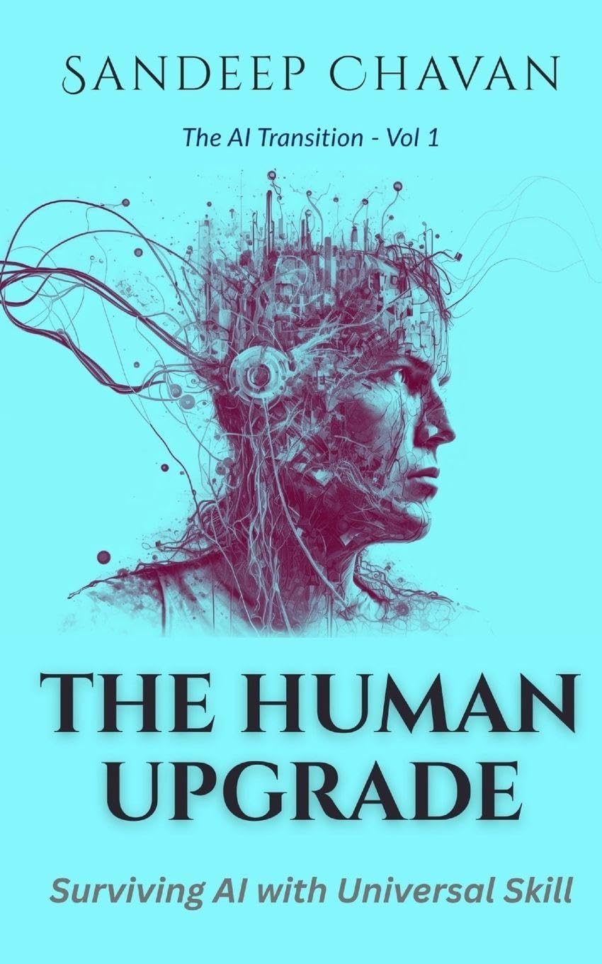 The Human Upgrade: Surviving AI with Universal Skill: 01 (The AI Transition)