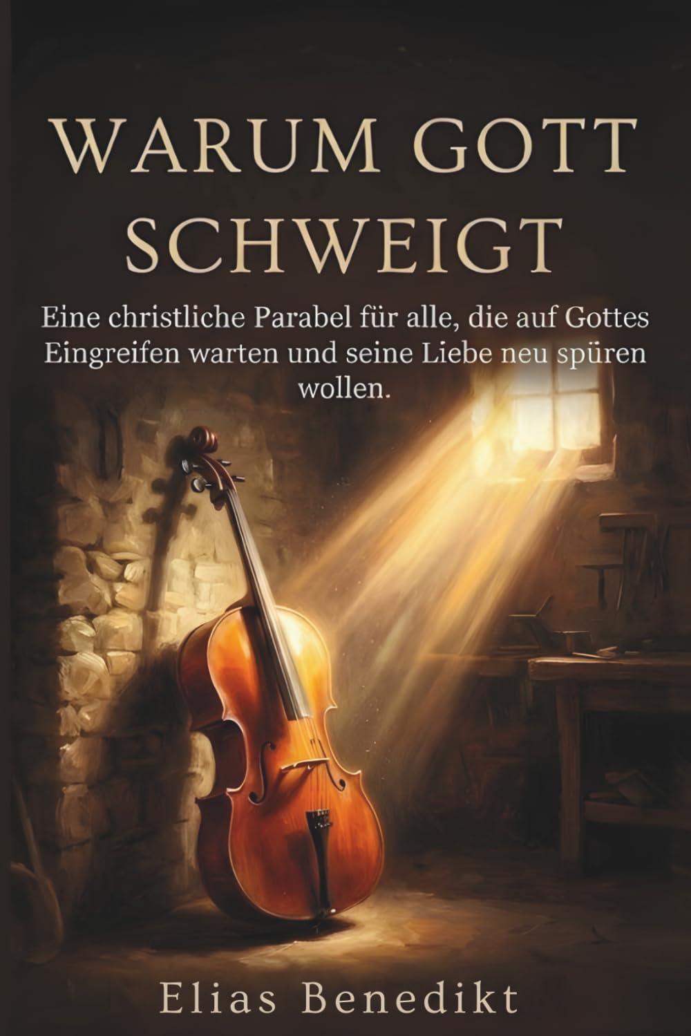 WARUM GOTT SCHWEIGT: Eine christliche Parabel für alle, die auf Gottes Eingreifen warten und seine Liebe neu spüren wollen. - Geschenktipp