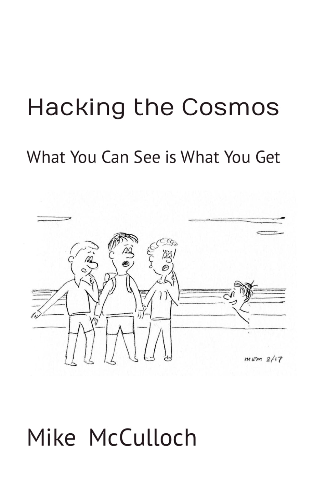 Hacking the Cosmos: What You Can See is What You Get