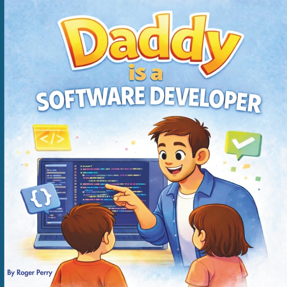 Daddy Is A Software Developer (Discovering Technology Careers for Kids)