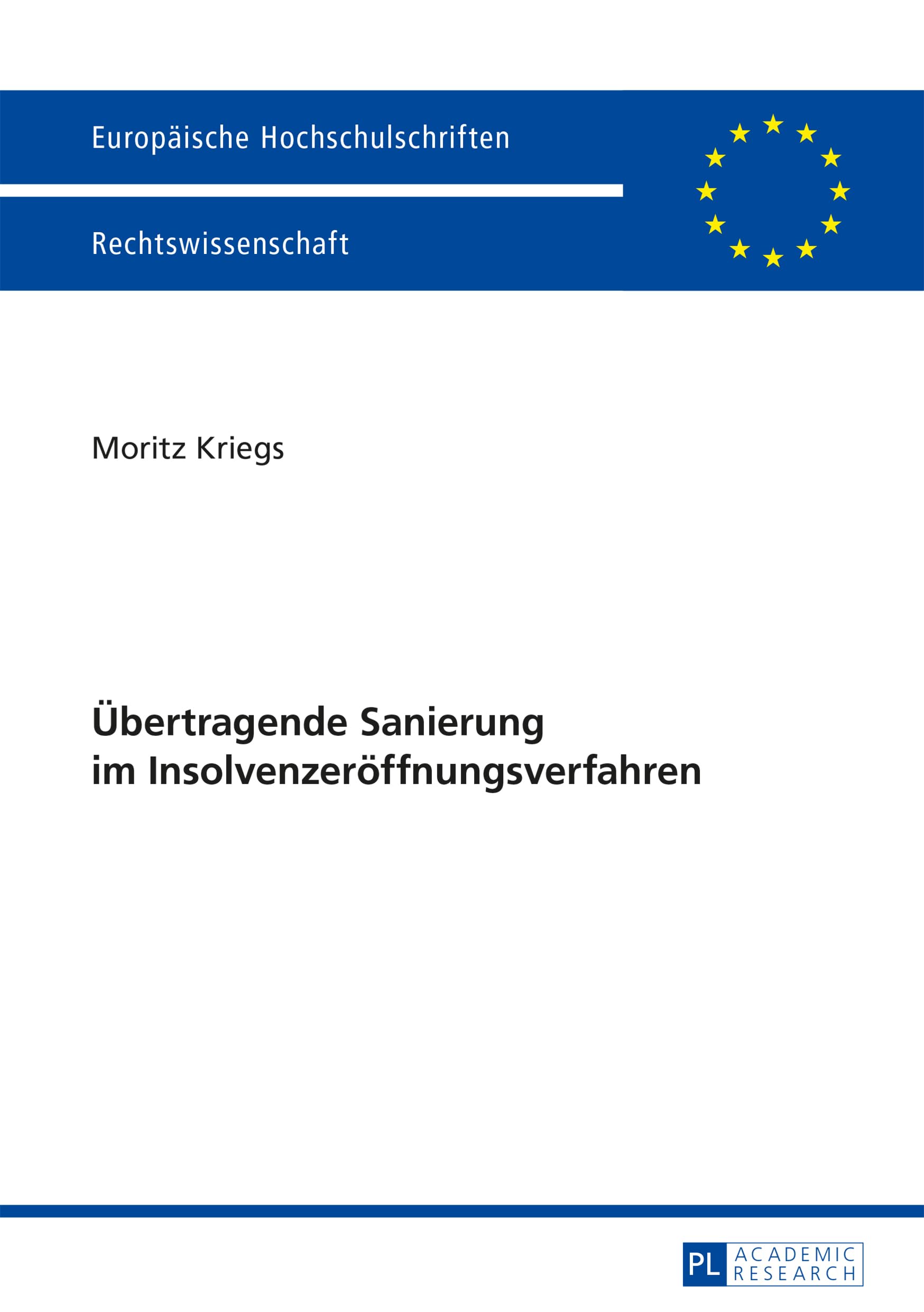Uebertragende Sanierung im Insolvenzeroeffnungsverfahren: 5727 (Europäische Hochschulschriften Recht)
