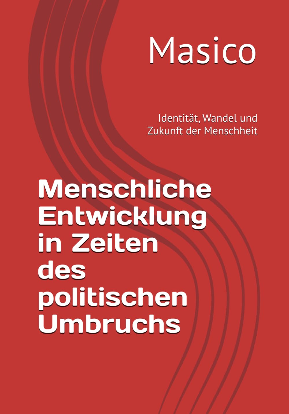 Menschliche Entwicklung in Zeiten des politischen Umbruchs: Identität, Wandel und Zukunft der Menschheit