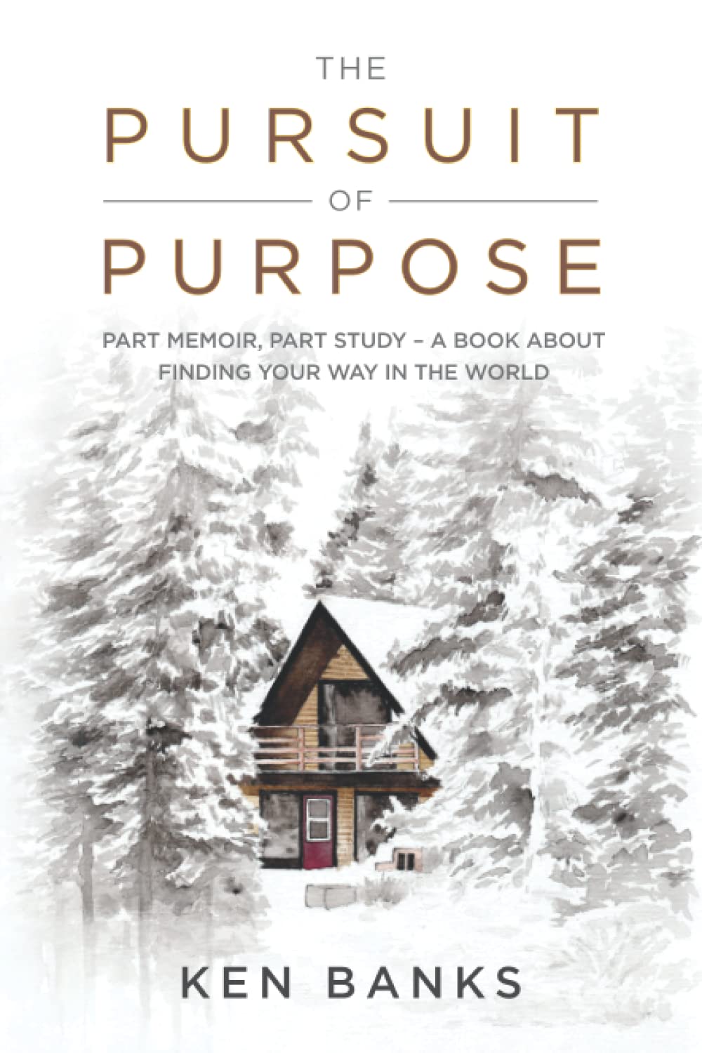 The Pursuit of Purpose: Part Memoir, Part Study - A Book About... - Banks, Ken
