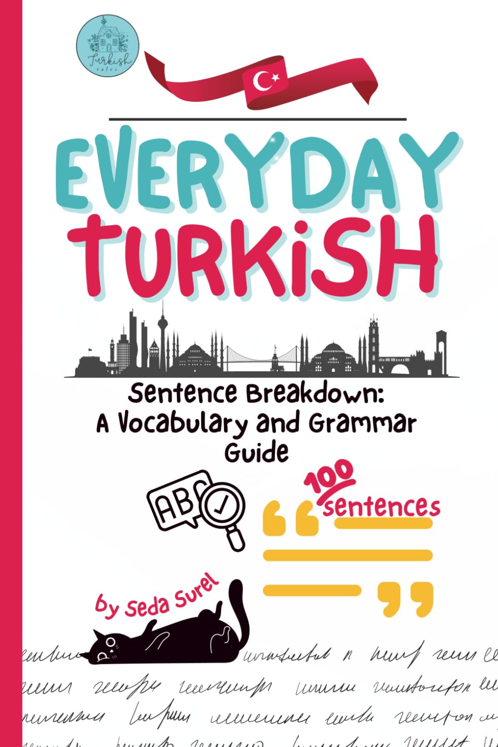 Turkish Sentences for Fluency: Real-Life Vocabulary & Grammar: Bilingual Sentence Mining Guide for Intermediate to Advanced Learners (100 ... (Turkish Grammar: Learn Turkish Step by Step)