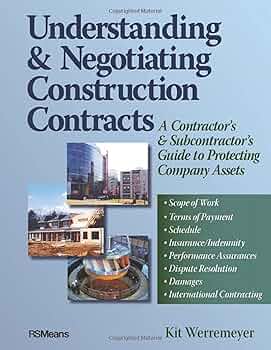 Understanding and Negotiating Construction Contracts: A