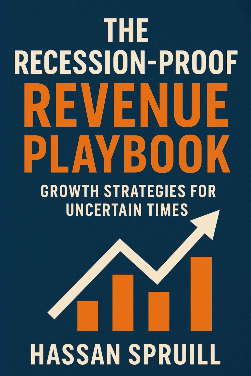 The Recession-Proof Revenue Playbook: Growth Strategies for Uncertain Times
