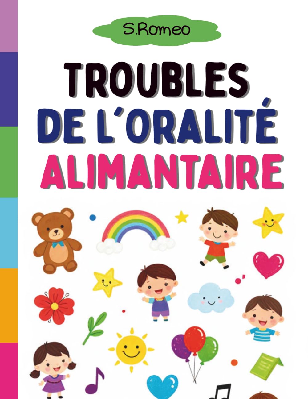 Troubles de l'Oralité Alimantaire: Un Cahier Tout Soux pour Apprivoiser l'Oralité Alimentaire, la Sélectivité et les Difficultés Sensorielles Autour des Repas – avec des Exercices Sensoriels