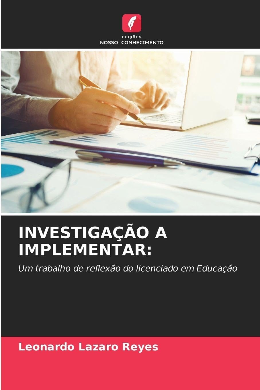 Investigação a Implementar: Um trabalho de reflexão do licenciado em Educação