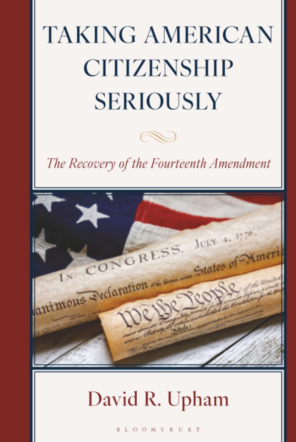 Taking American Citizenship Seriously: The Recovery of the Fourteenth Amendment
