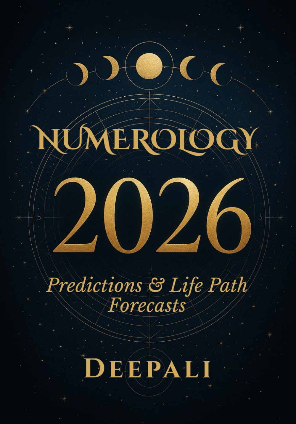 Numerology 2026: Predictions & Life Path Forecasts: Personal Year Insights, Master Numbers, Energy Cycles, Monthly Guidance & Manifestation for Success in 2026 (New Year Numerology Series – Book 1)