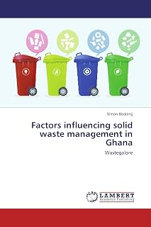 Factors influencing solid waste management in Ghana: Wastegalore