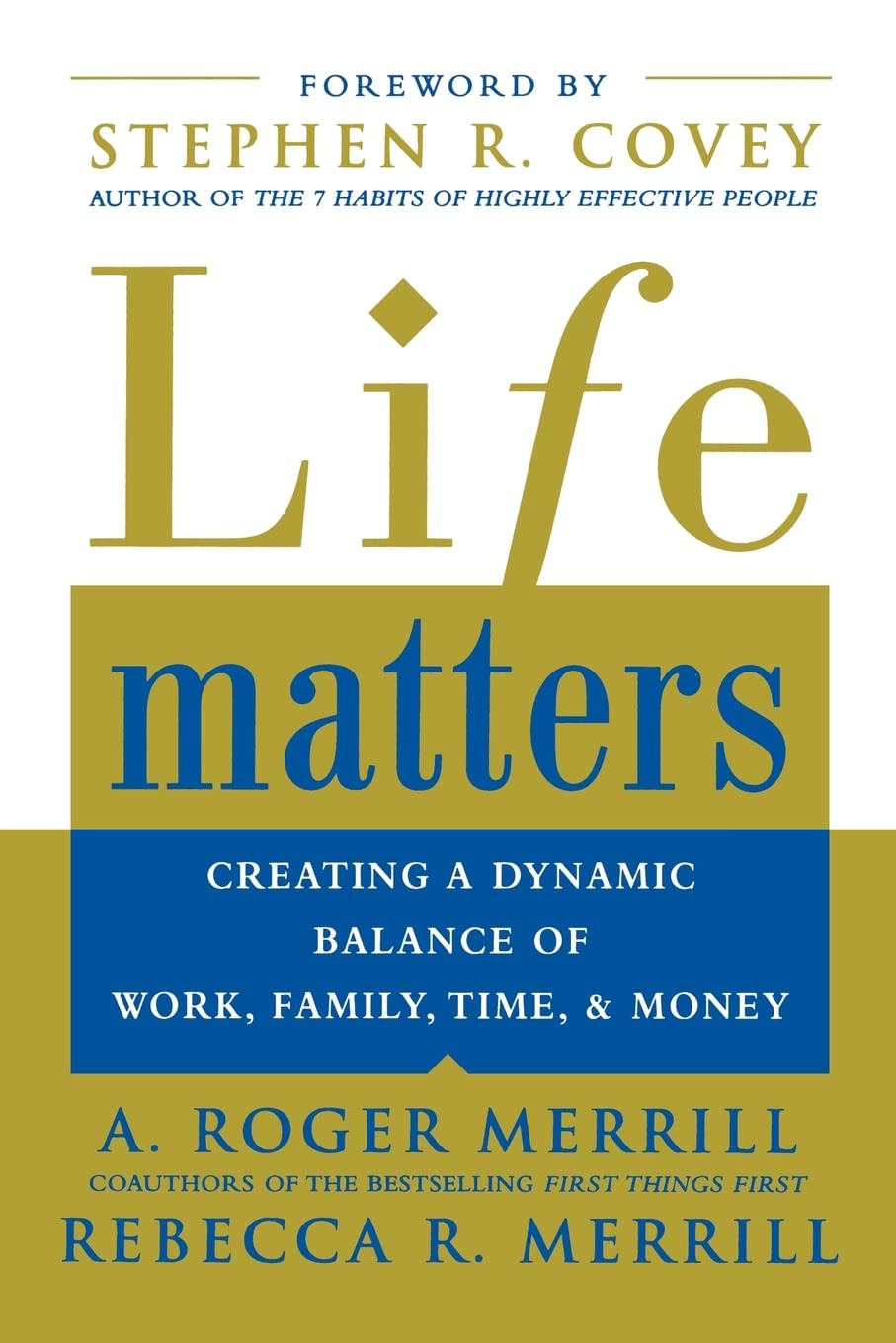 Life Matters: Creating a dynamic balance of work, family, time, & money (BUSINESS BOOKS)