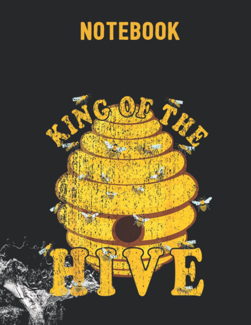 Notebook: King of the Hive Beekeeper Beehive Save Planet Beekeeping 130 Pages 8.5''x11''