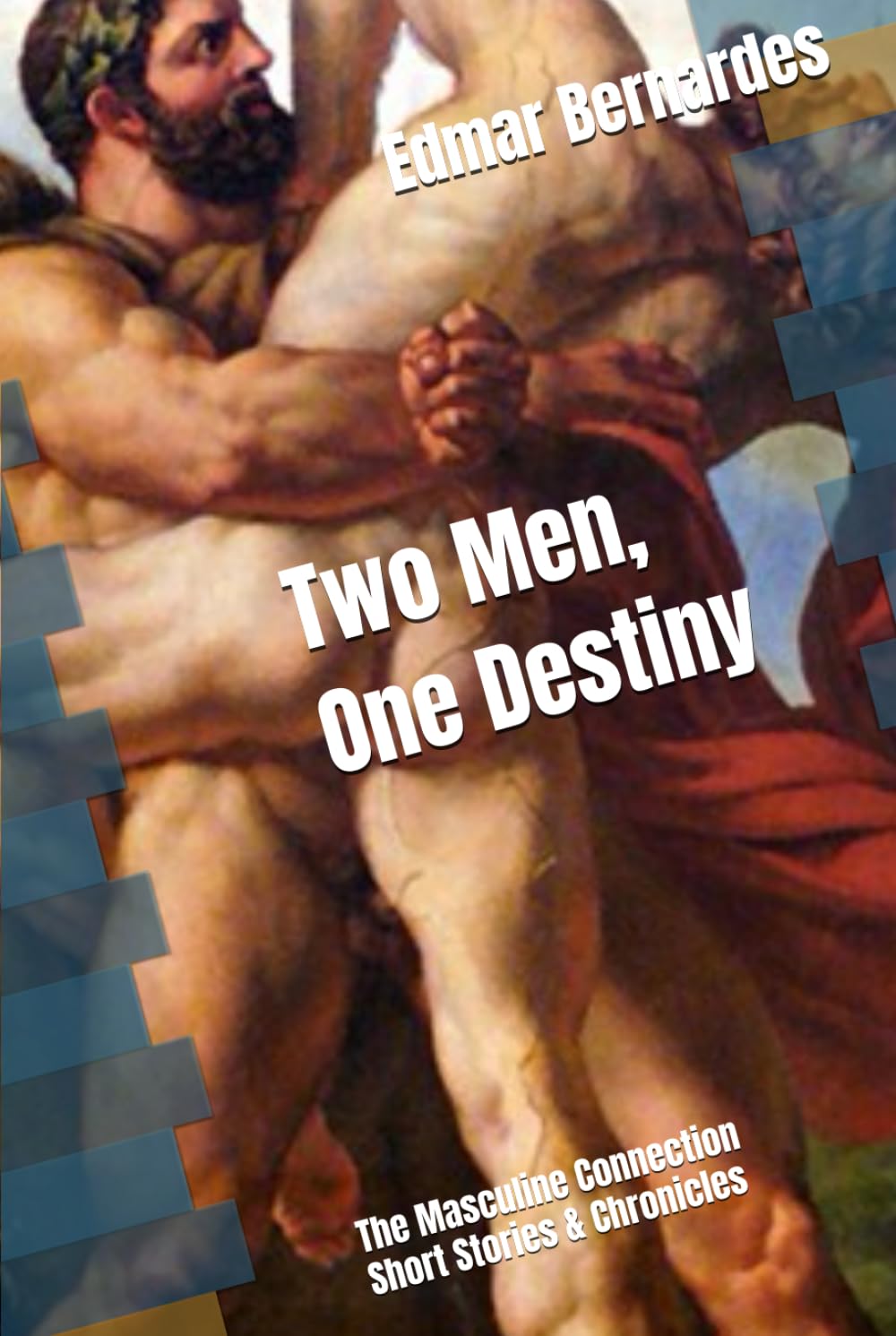 Two Men One Destiny: The Masculine Connection