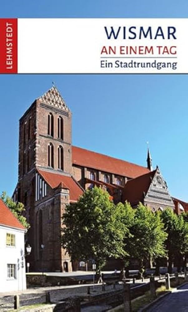 Wismar an einem Tag: Ein Stadtrundgang
