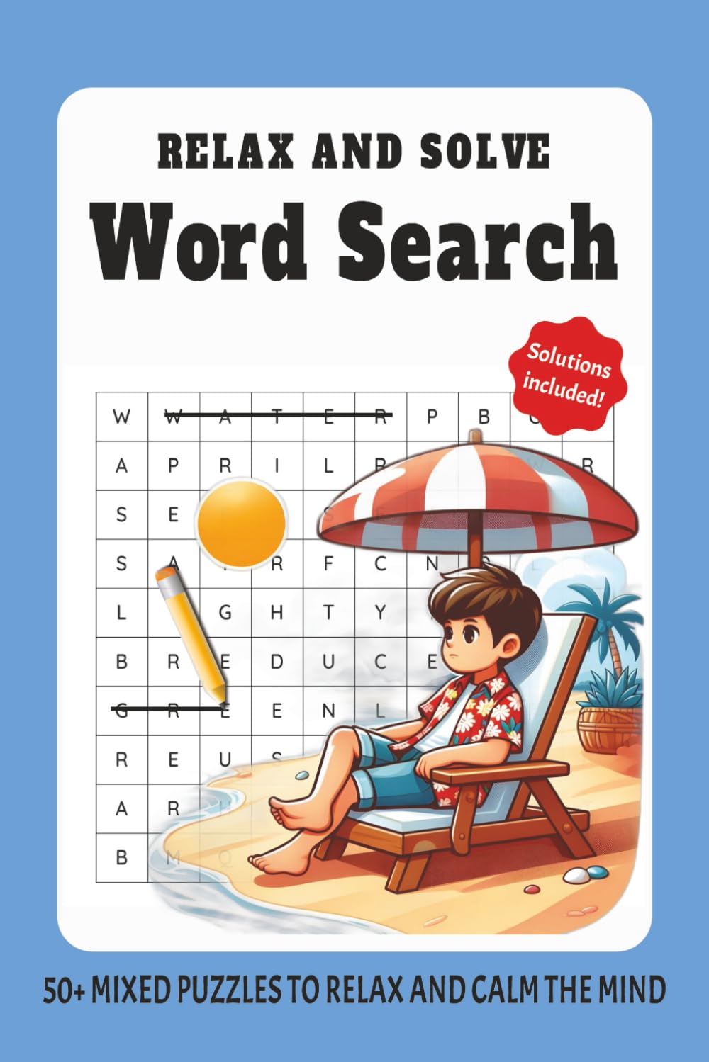 Relax and Solve Word Search: Word Searches with Easy to Read Print about Mindfulness, Relaxing, Calming and More | 6x9 inches, 120 pages | 50+ puzzles… Gift for Vacations, Holidays