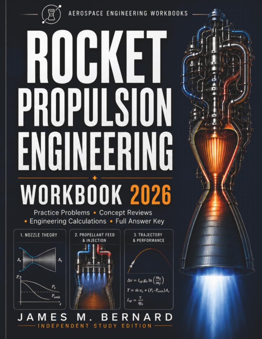 ROCKET PROPULSION ENGINEERING WORKBOOK 2026: Practice Problems, Concept Reviews, Engineering Calculations, and Full Answer Key