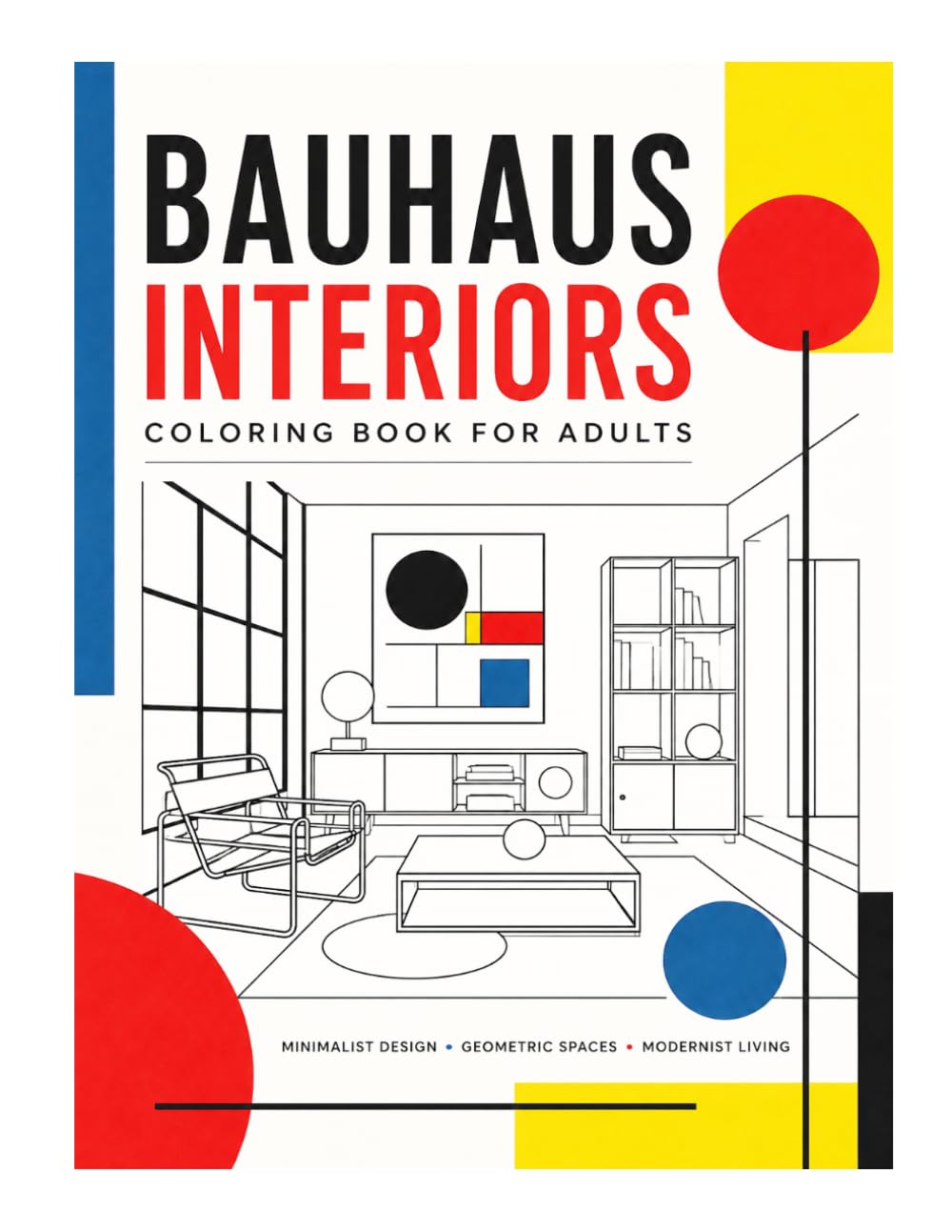 Bauhaus Interiors Coloring Book: Modern Design Spaces for Relaxation and Creativity | Minimalist Architecture Coloring Pages for Adults