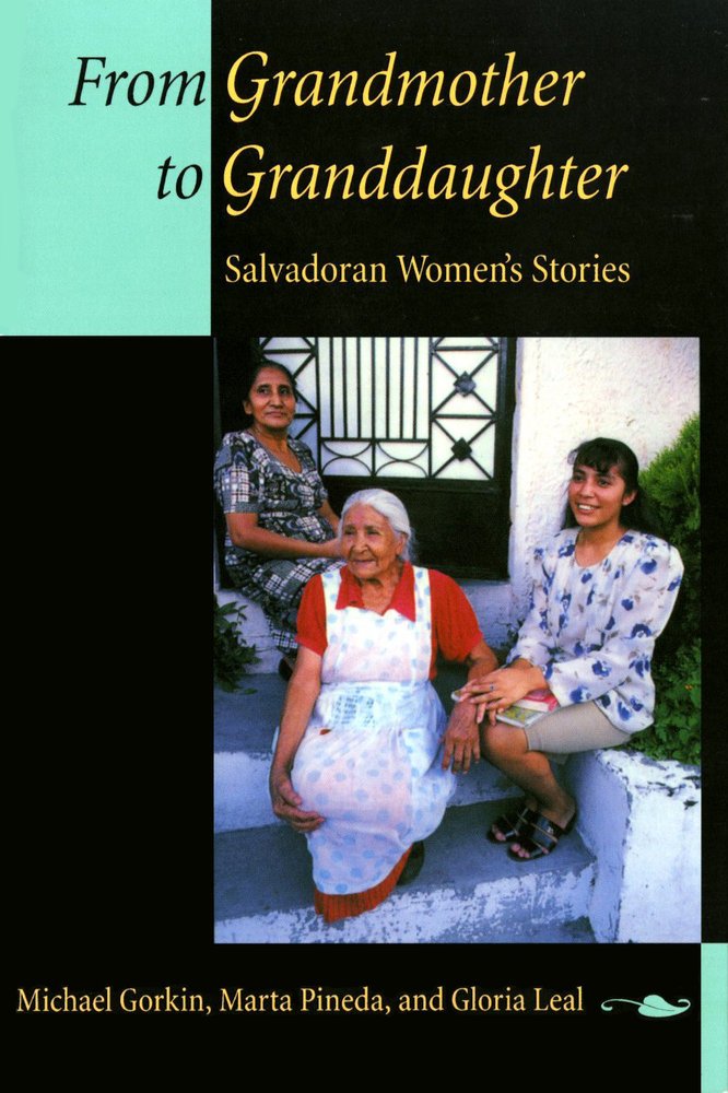 Buy From Grandmother to Granddaughter: Salvadoran Women's Stories — BookShops.in