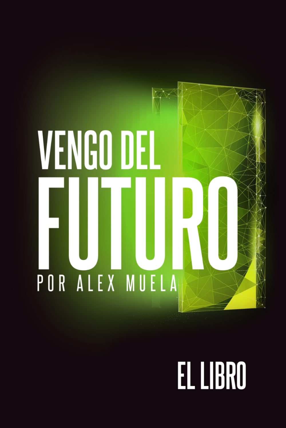 Vengo del Futuro: El libro