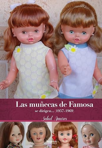 LAS MUÑECAS DE FAMOSA SE DIRIGEN...(1957-1969) (SIN COLECCION)