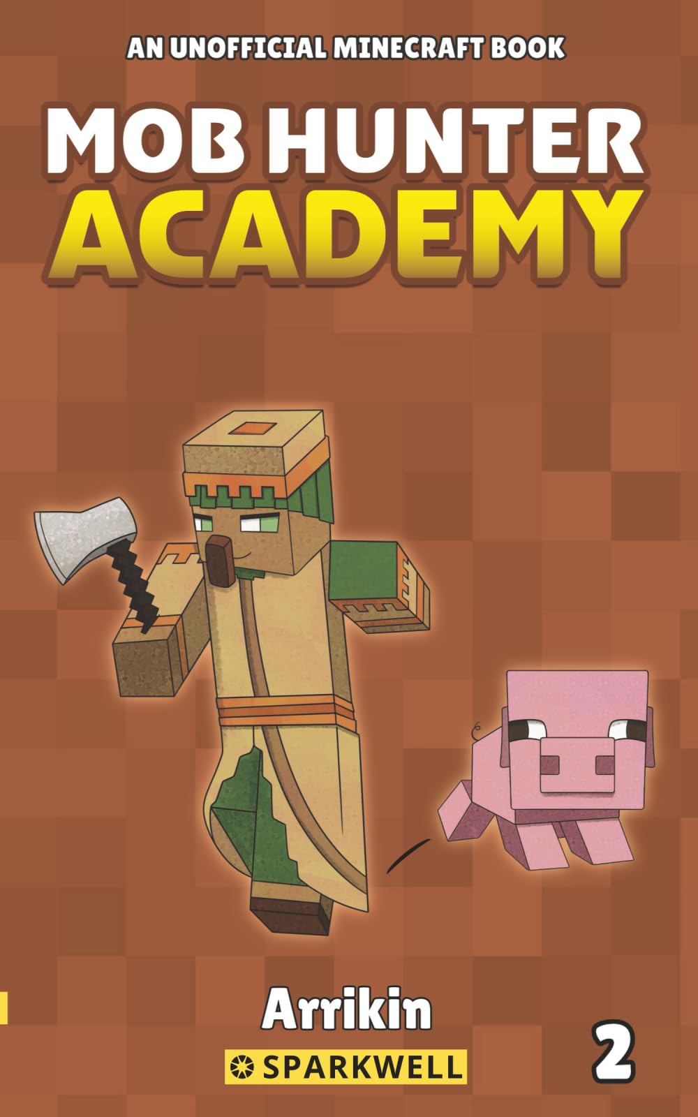 Mob Hunter Academy #2: An Unofficial Minecraft Book