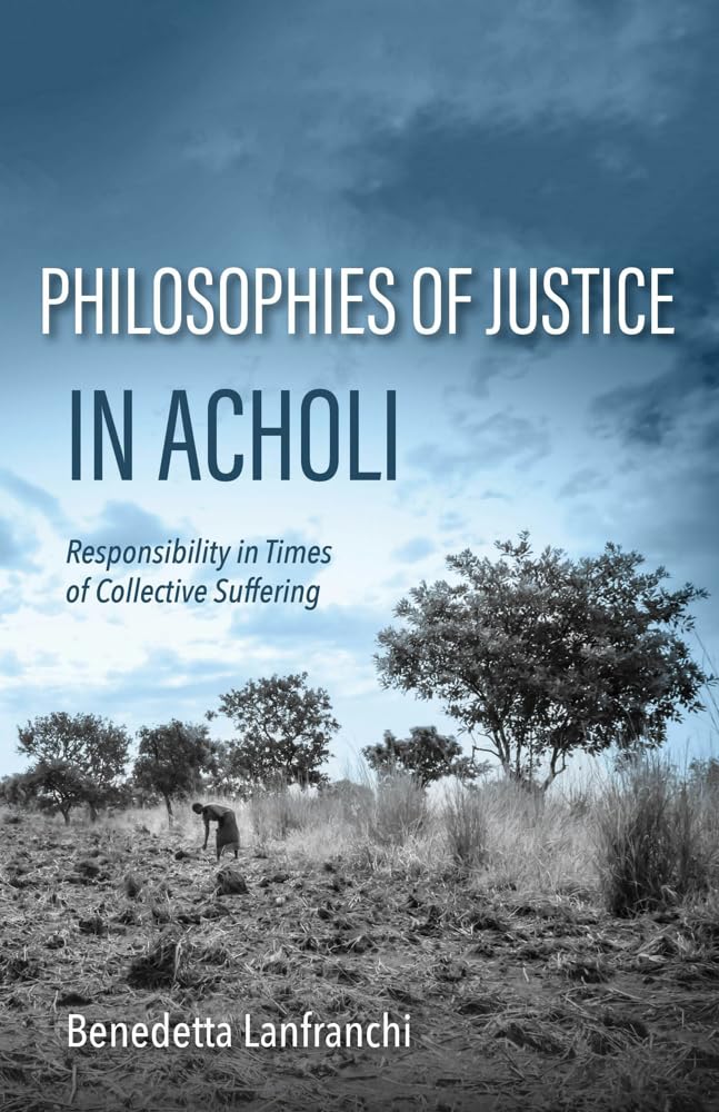 Philosophies of Justice in Acholi by Benedetta Lanfranchi - 9780253073990