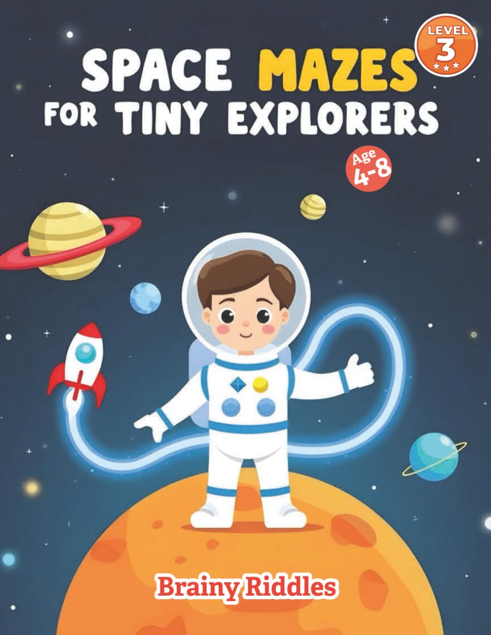 Amazing Space Mazes for Brainy Kids – Level 3 (Hard): 25 Challenging Mazes to Build Logic, Focus & Problem-Solving Skills (Ages 4–8)