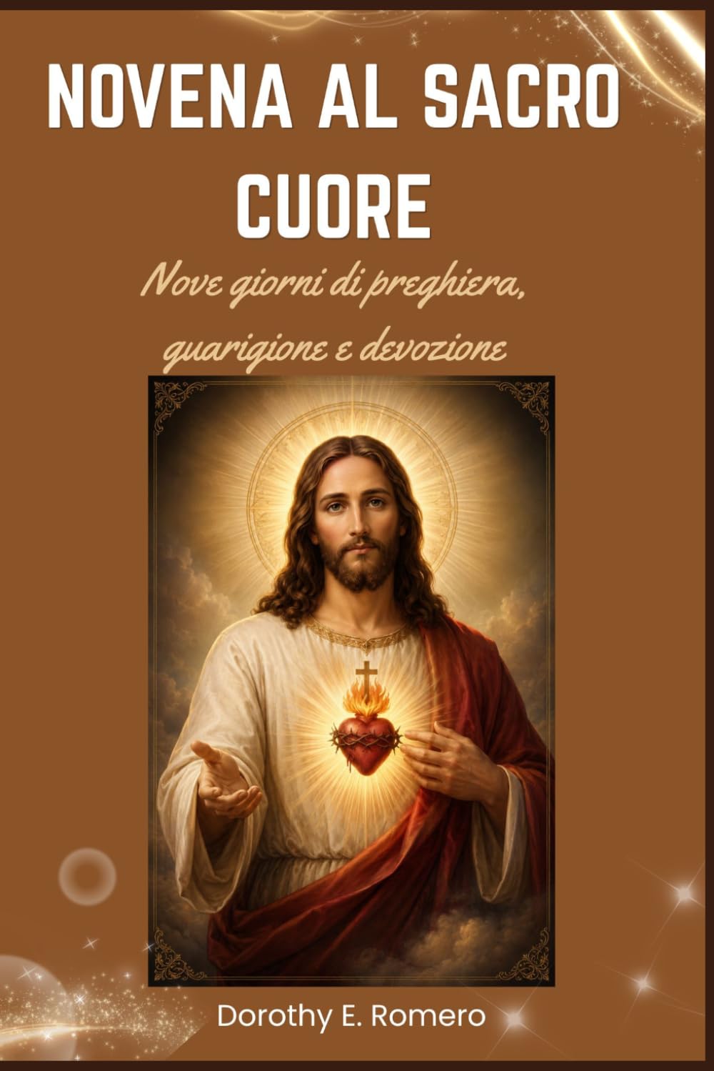 Novena al Sacro Cuore: Nove giorni di preghiera, guarigione e devozione