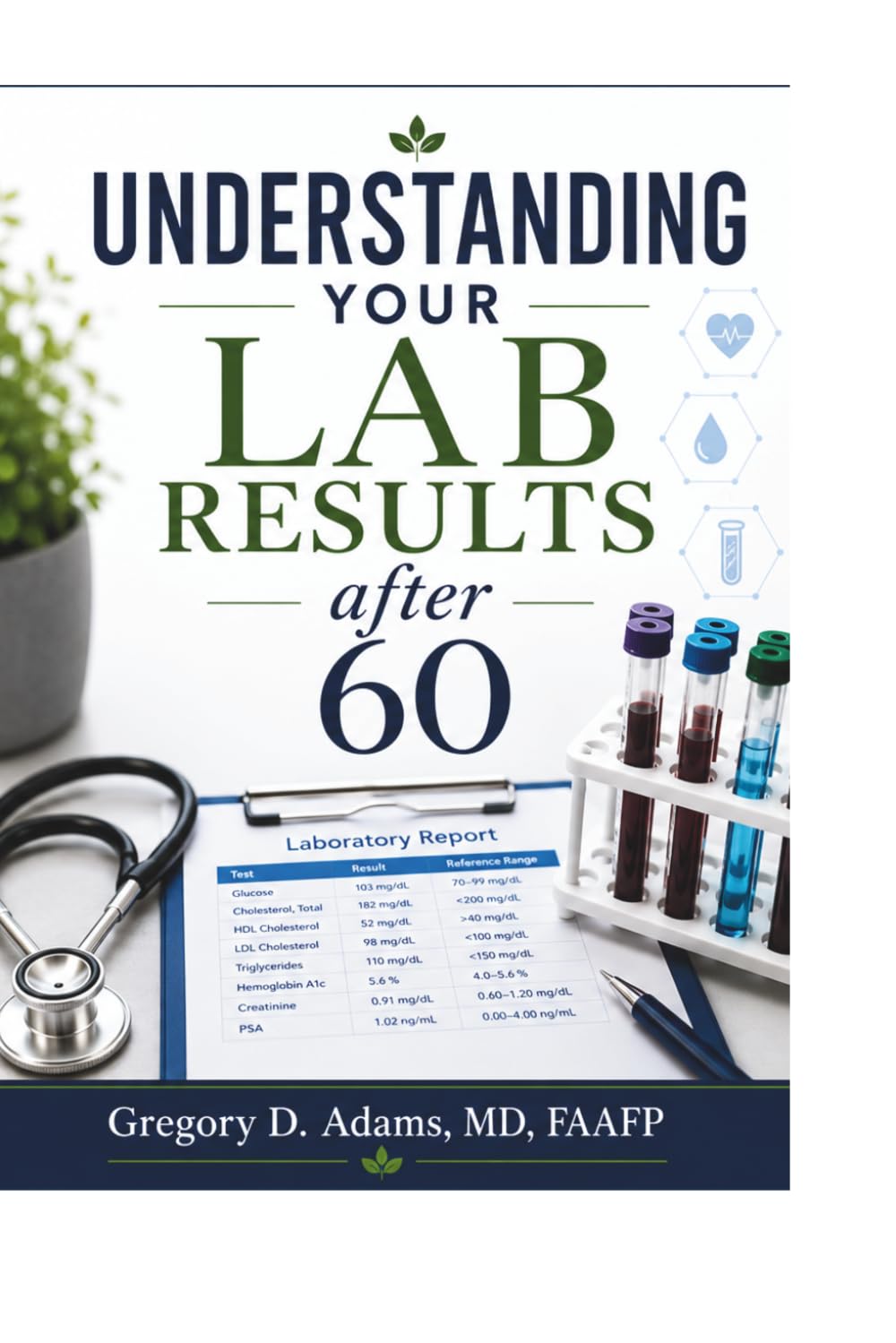 Understanding Your Lab Results After 60: A Family Physician’s Evidence-Based Guide to What Matters—and What Doesn’t