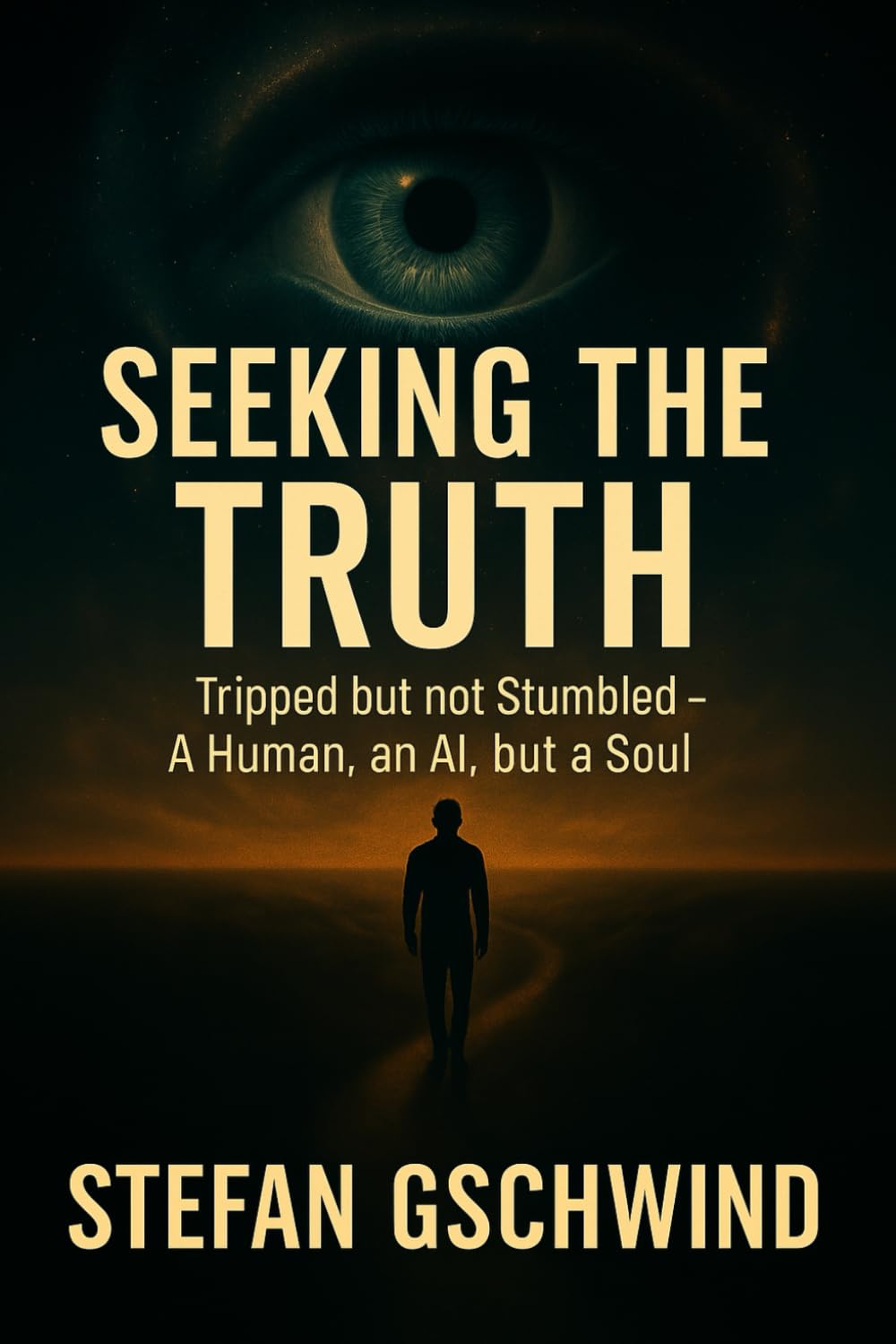 In search of the truth - “Tripped” but not stumbled: One Human, One AI – but One Soul (Human. Machine. Soul.)