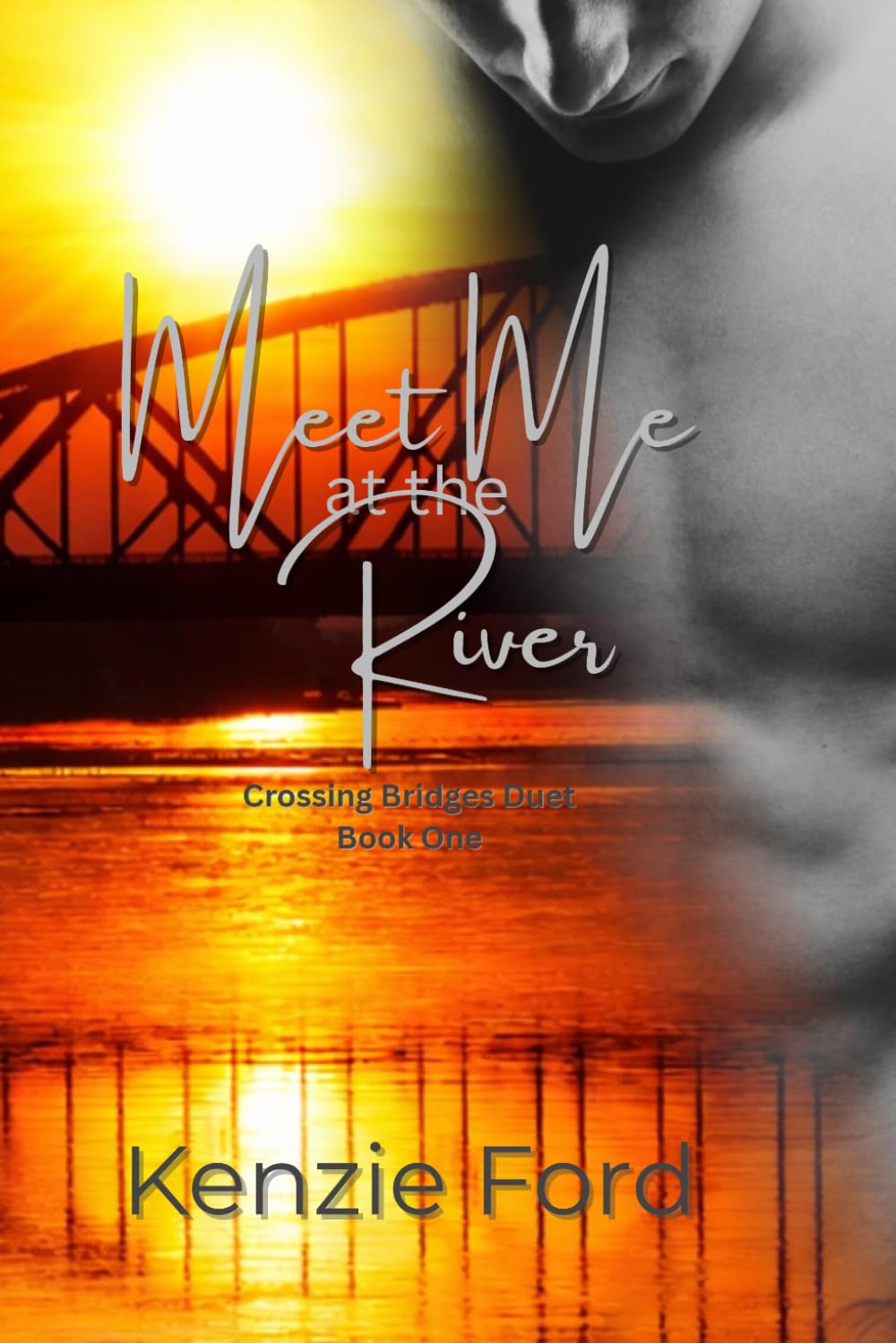 Meet Me at the River: Crossing Bridges Duet Book 1