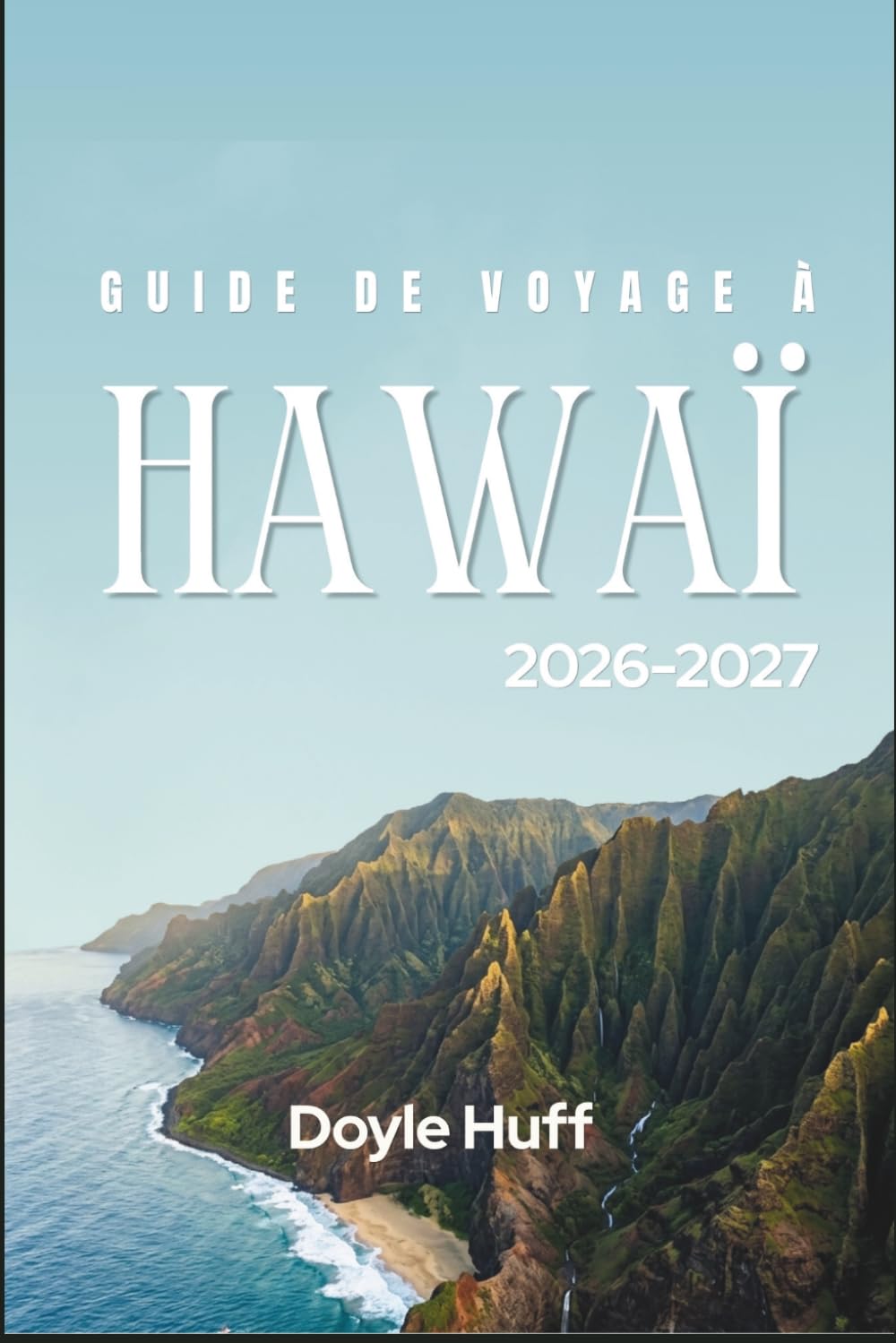 Guide de voyage à Hawaï 2026-2027: Plages, randonnées et food trucks sur six îles, sans oublier le rythme tranquille de l'exploration.