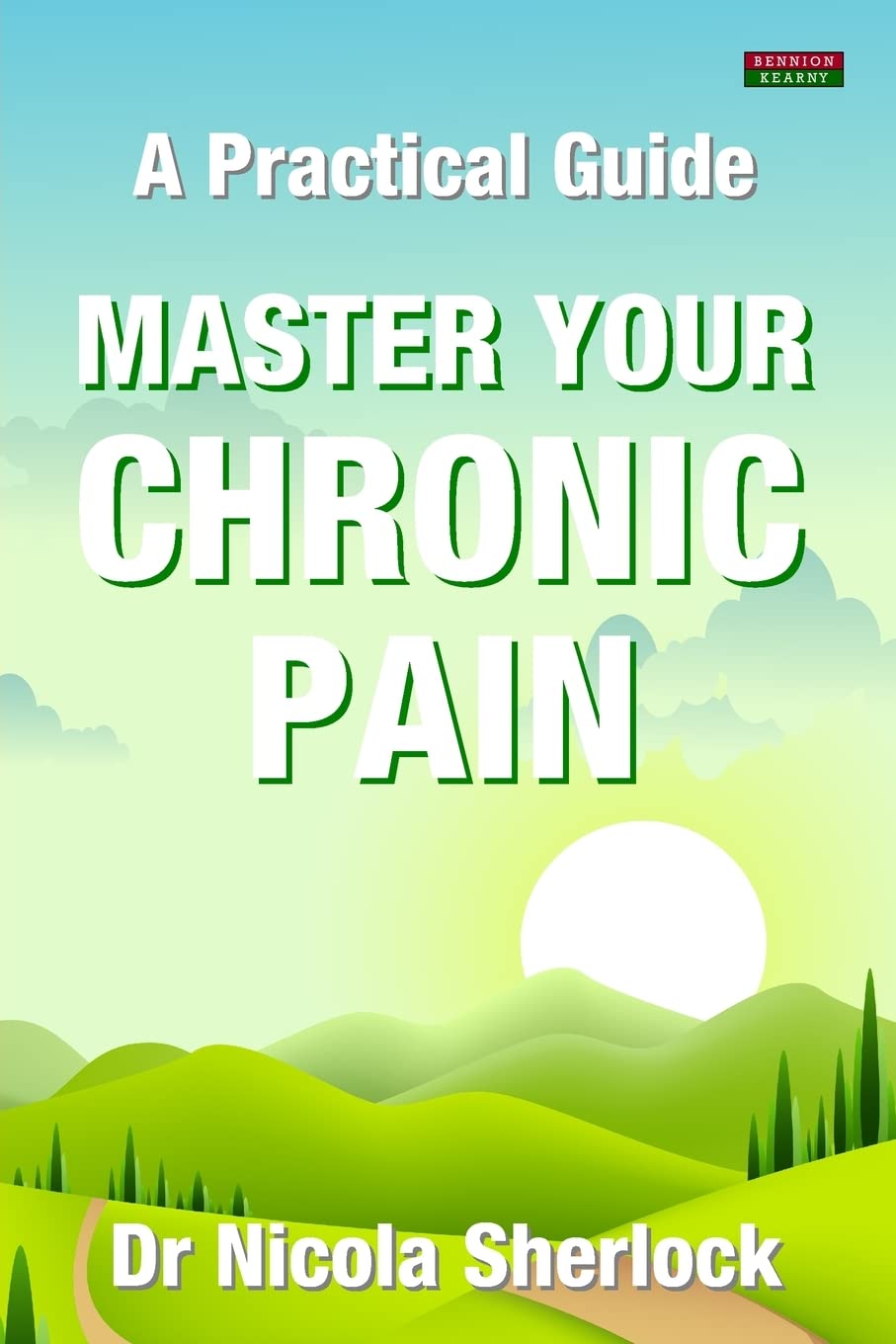 Master Your Chronic Pain: A Practical Guide (Pain Management)