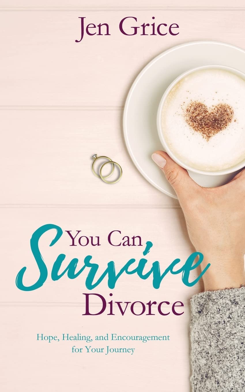 You Can Survive Divorce: Hope, Healing, and Encouragement for Your Journey