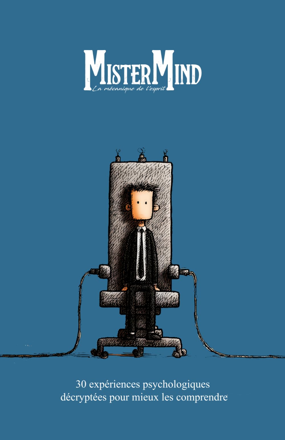 MISTER MIND: 30 expériences psychologiques décryptées pour mieux les comprendre (MISTER MIND PSYCHOLOGIE)