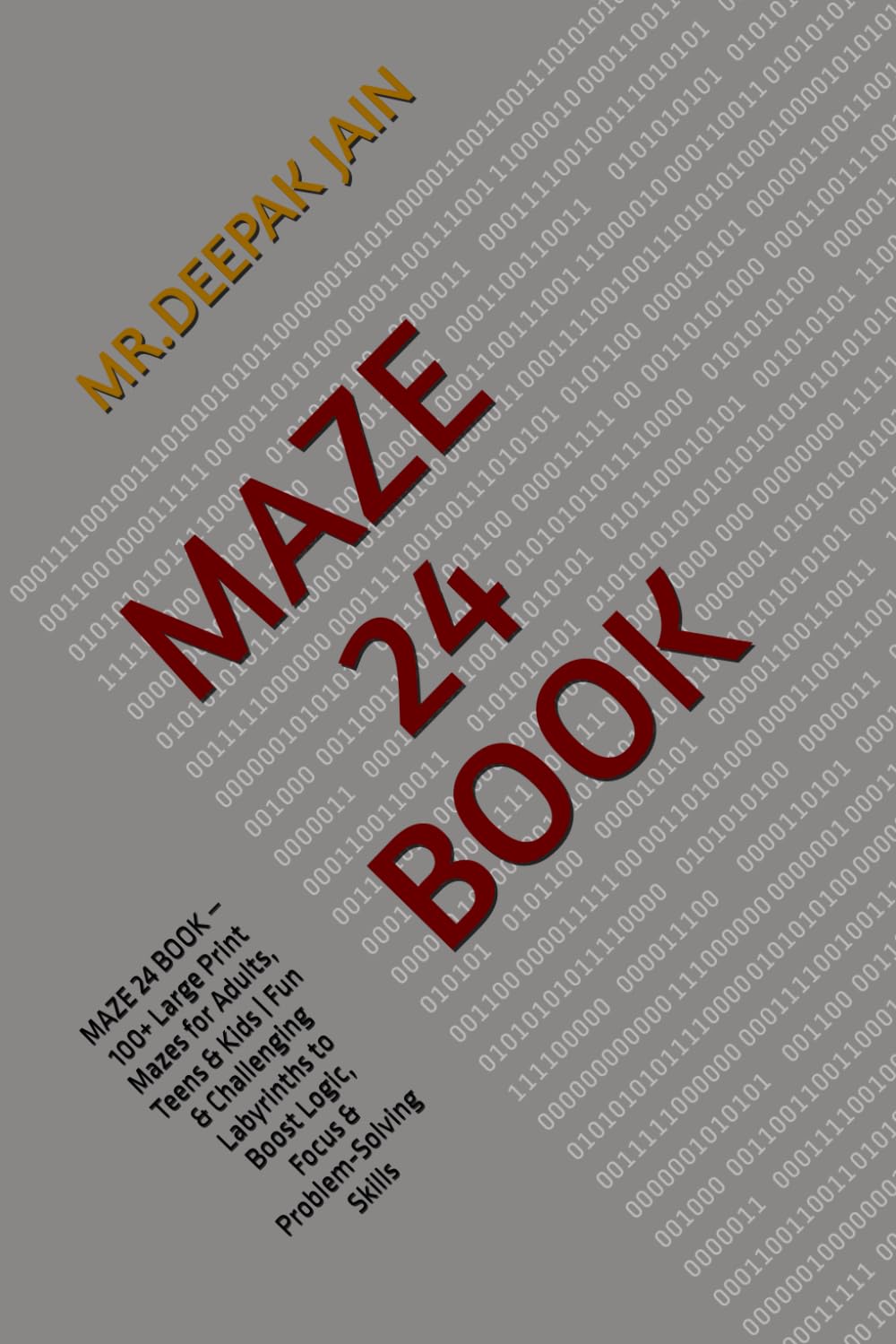 MAZE 24 BOOK: MAZE 24 BOOK – 100+ Large Print Mazes for Adults, Teens & Kids | Fun & Challenging Labyrinths to Boost Logic, Focus & Problem‑Solving Skills