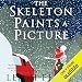 The Skeleton Paints a Picture: A Family Skeleton Mystery, Book 4