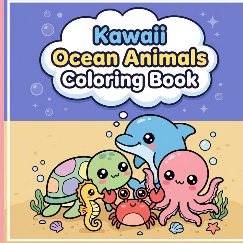 Kawaii Ocean Animals Coloring Book: Adorable and Sweet Sea Creatures with Big Round Eyes and Decorative Borders for Fun Screen-Free Activities