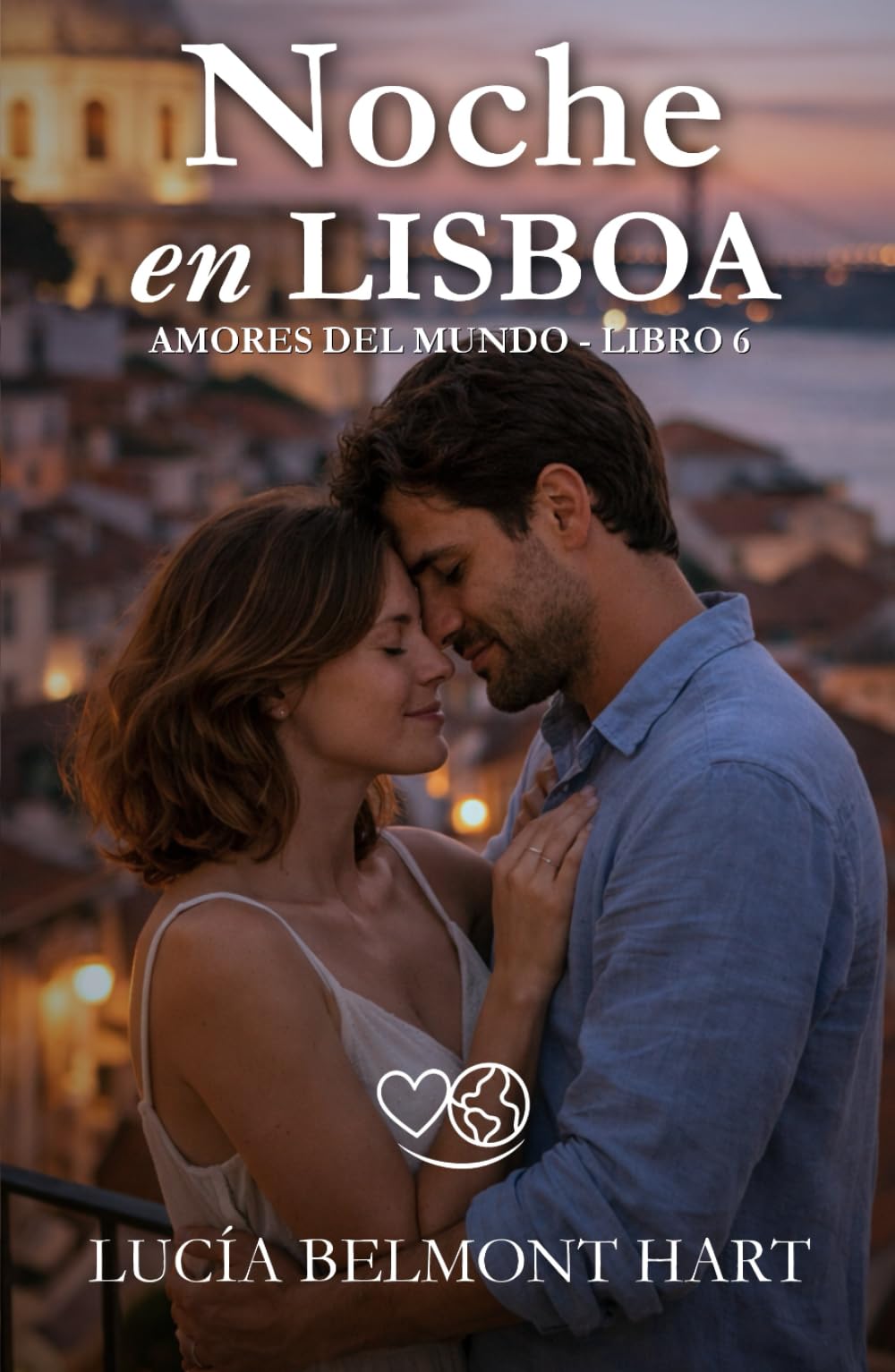 Noche en Lisboa: Un amor que regresa entre fado, despedidas y segundas oportunidades (Amores del mundo)