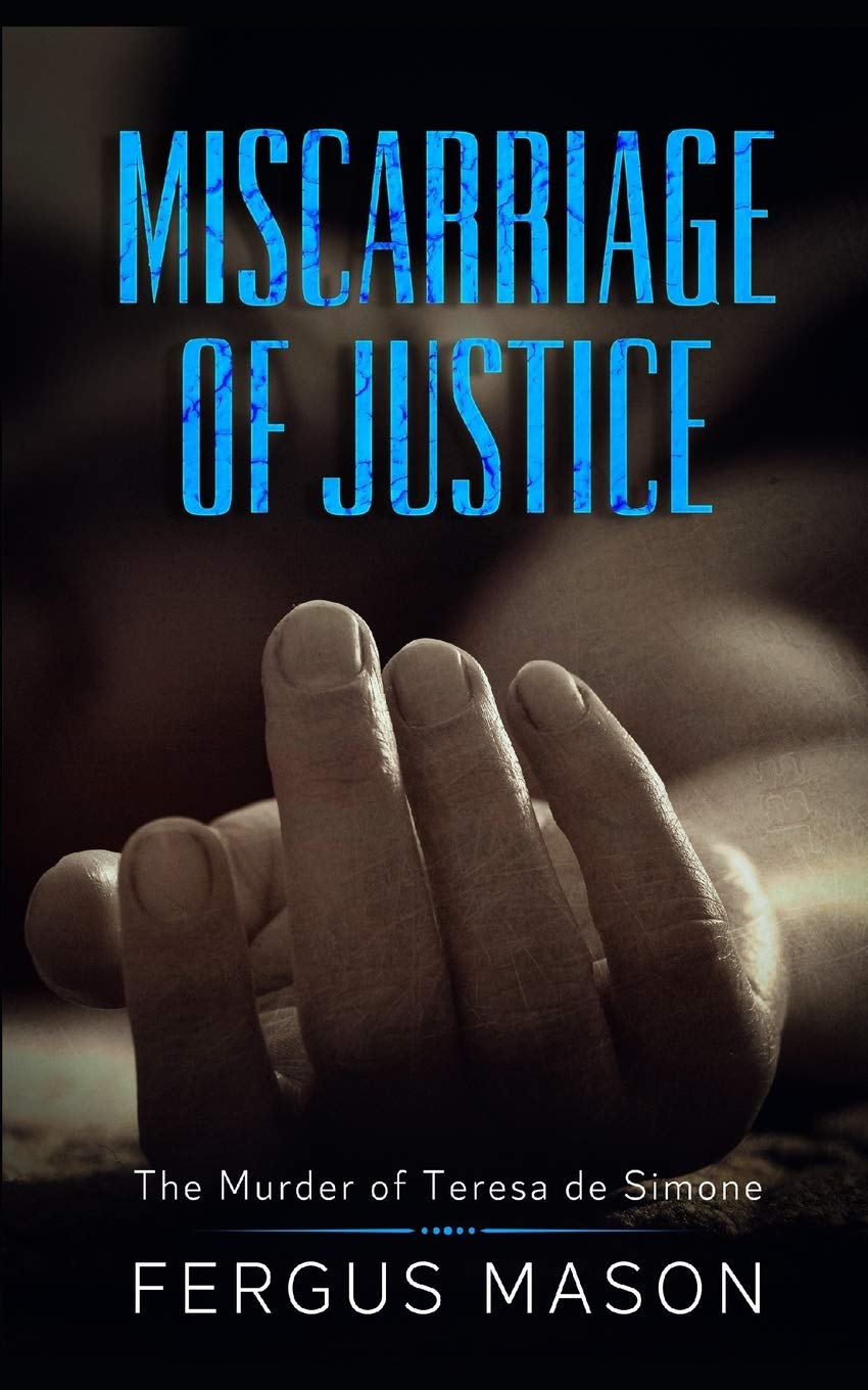 Miscarriage of Justice: The Murder of Teresa de Simone: 6 (Murder and Mayhem)