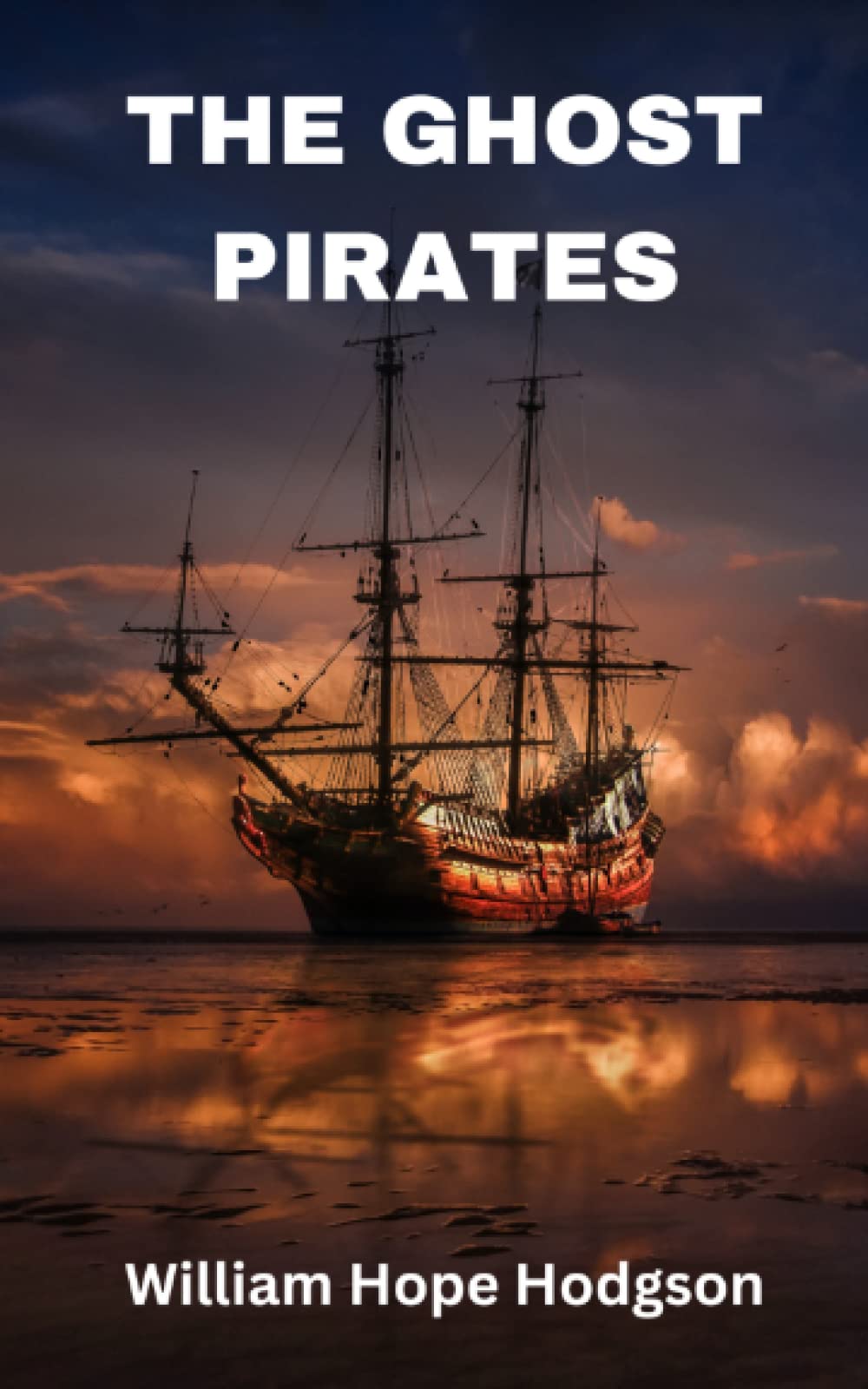 The Ghost Pirates: A classic ghost story by a master of the genre (Annotated)