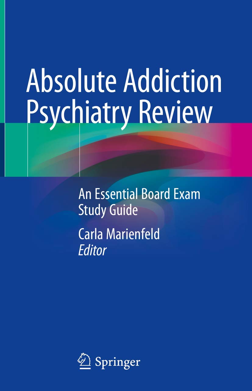 Absolute Addiction Psychiatry Review: An Essential Board Exam Study Guide