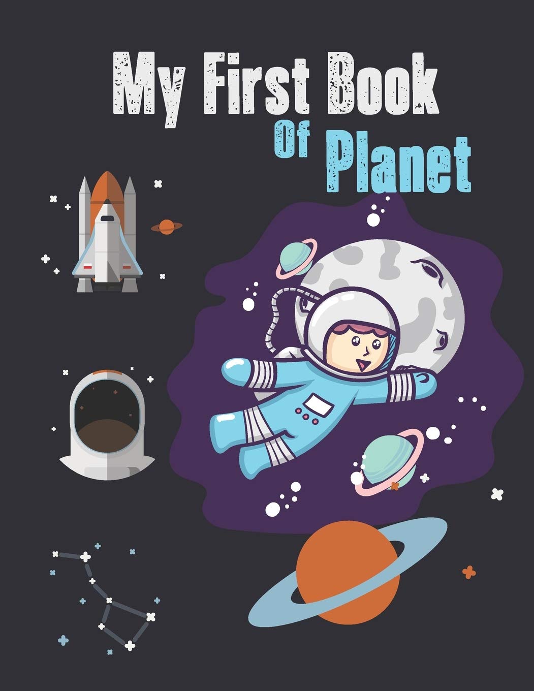 My First Book of Planets: coloring book for kids astro book dear universe - Wonderful astronaut kid images + universe (planets) with names